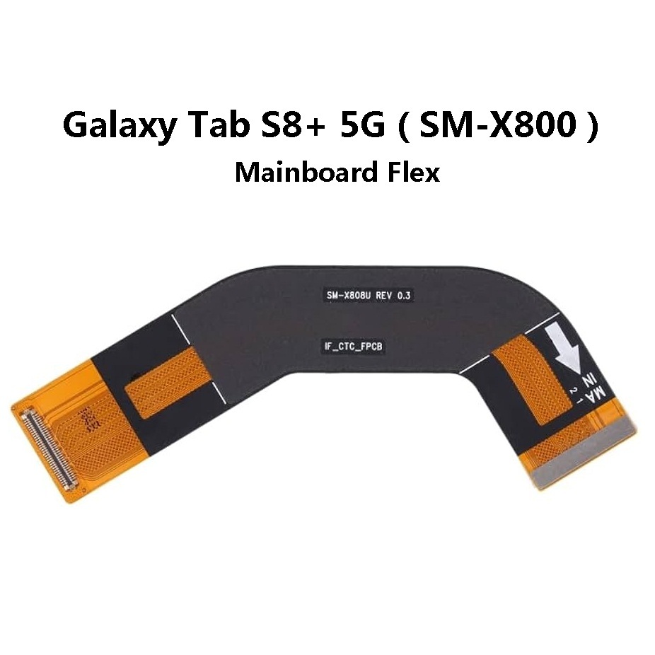 Samsung Galaxy Tab S8+ ( SM-X800 / SM-X806 ) หลัก Flex Board MotherBoard เมนบอร์ดเชื่อมต่อ Flex Cabl