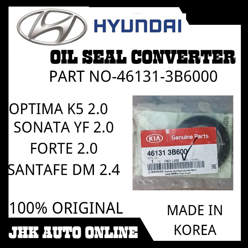 46131-3B600 ซีลน้ํามัน TOP CONVERTER SONATA YF OPTIMA K5 FORTE 2.0 SANTA FE DM 2.4 100% ผลิตในเกาหลี