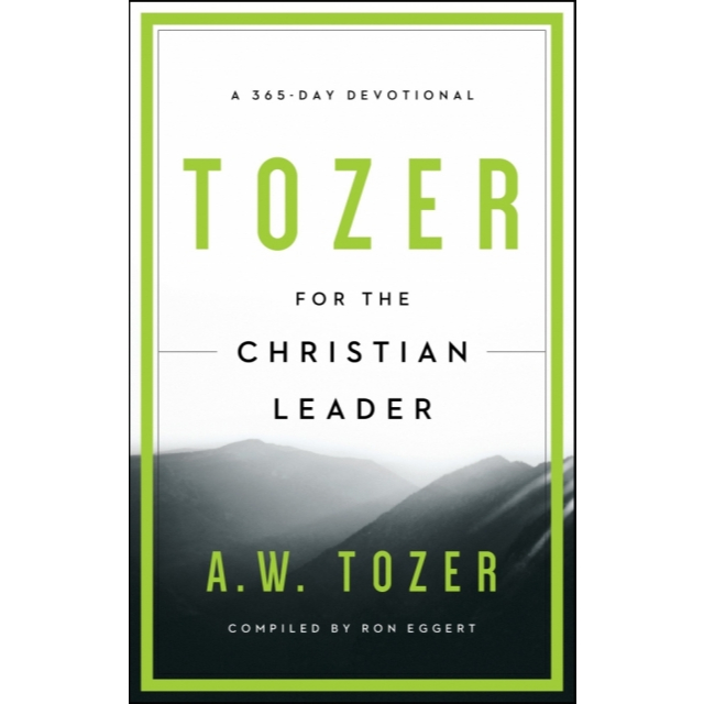 Aw Tozer - Tazer สําหรับผู้นําคริสเตียน: Devotional Gladsounds 365 วัน