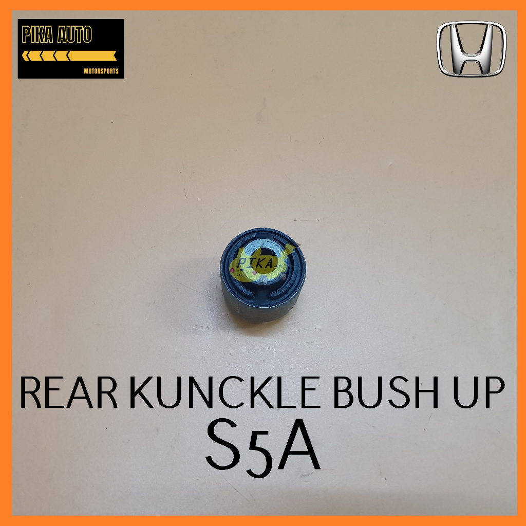 HONDA CIVIC S5A SNA (FD) / STEARM RN6 SMA REAR KNUCKLE BUSH UP 52395-S5A-004