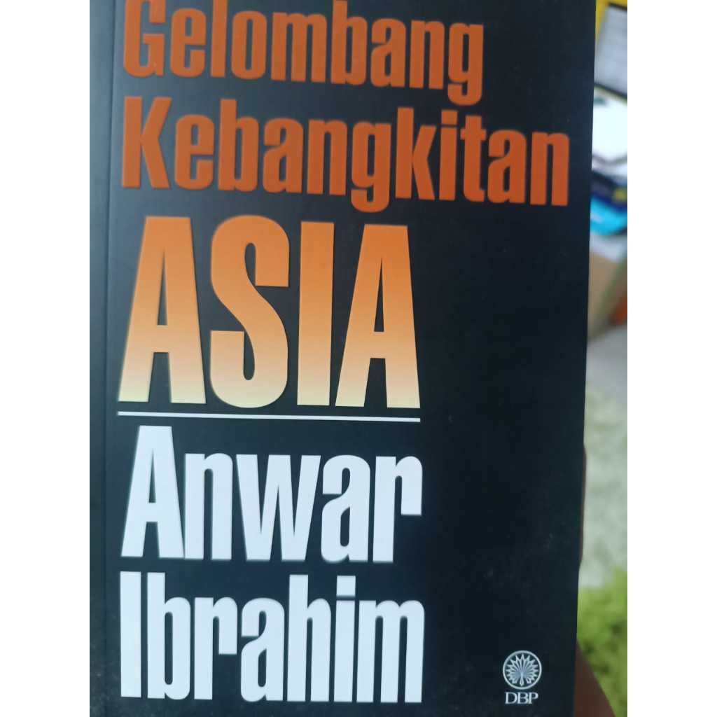 ASIAN RESURRECTION WAVE: ANWAR IBRAHIM