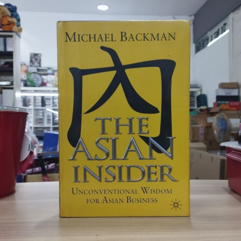 (ENG) Michael Backman - THE ASIAN INSIDER: UNCONVENTIONAL WISDOM สําหรับ ASIAN BUSINESS