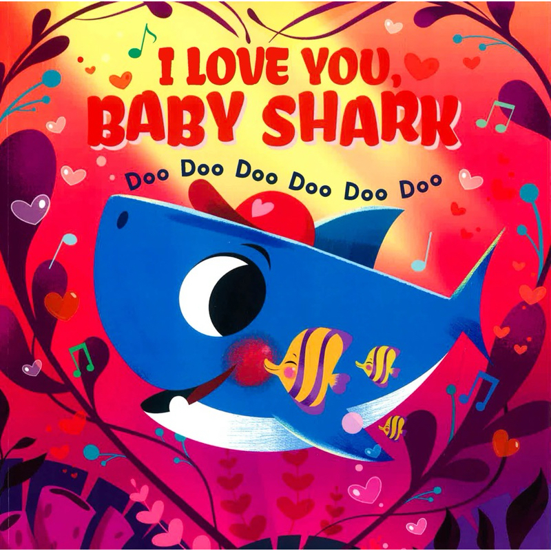 I Love You, Baby Shark: Doo Doo Doo Doo Doo (หนังสือฉลามเด็ก) โดย John John Bajet