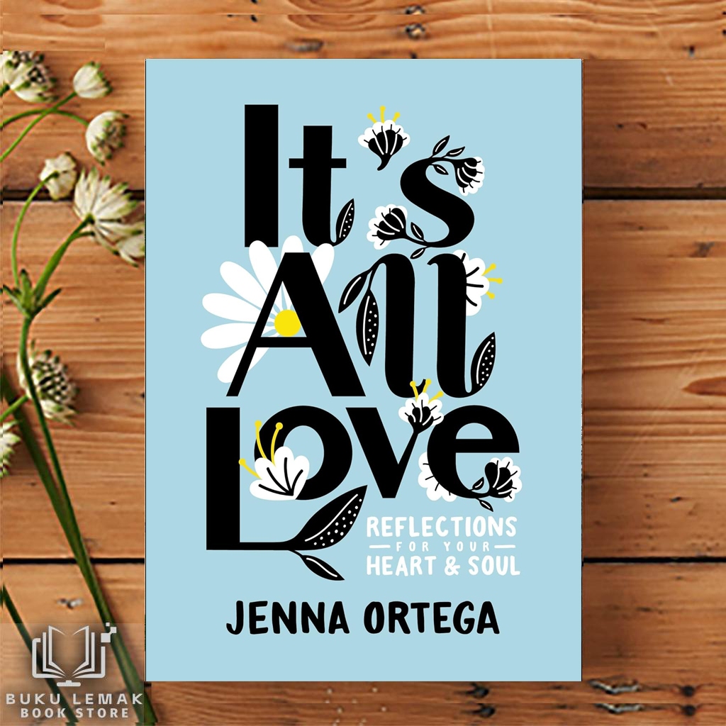 รักทั้งหมดของมัน: การสะท้อนหัวใจของคุณและวิญญาณ โดย Jenna Ortega [ปกอ่อน]