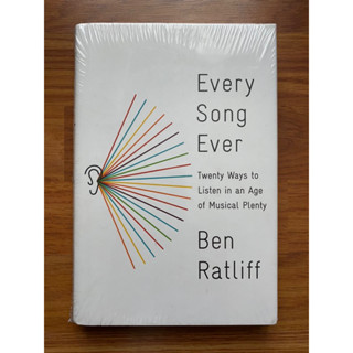 (ปกแข็ง) ทุกเพลง Ever: Twenty Ways to Listen in an Age of Musical Plenty โดย Ben Ratliff (ดนตรี - ศิลปะ - เรียงความ)