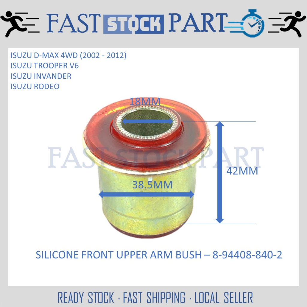 1PC SILICONE FRONT UPPER ARM BUSH - 8-94408-840-2 ISUZU D-MAX 4WD (2002-2012) /TROOPER V6 /INVANDER 