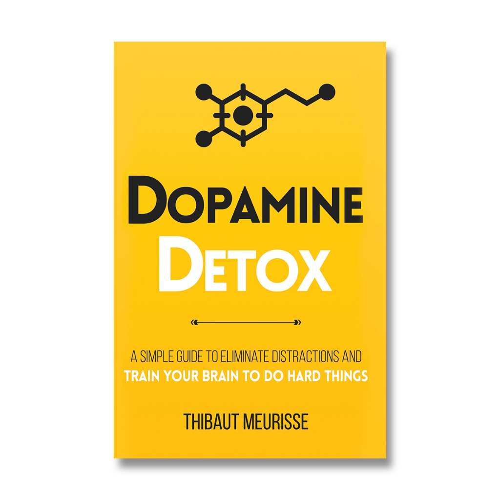 Dopamine Detox: คู่มือสั้นเพื่อกำจัดสิ่งรบกวนและฝึกสมองให้ทำสิ่งยาก