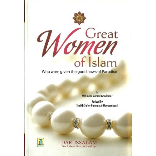 Great Women Of Islam Who Were Give The Good News Of Paradise (H/B)