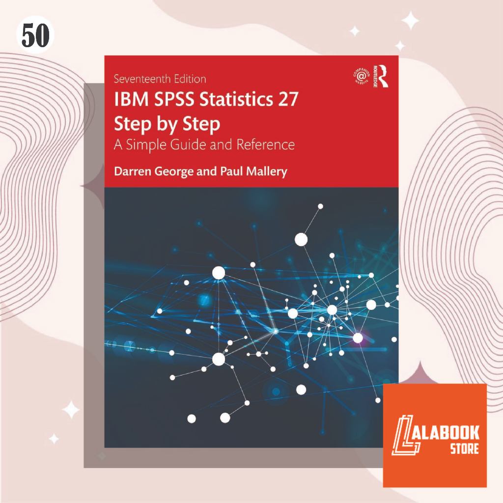 [50] IBM SPSS Statistics 27 Step โดย Step: คู่มือและอ้างอิงที่เรียบง่าย