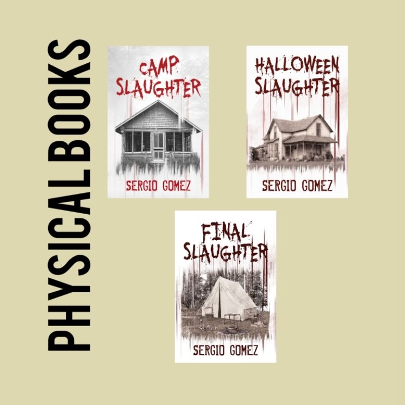 Sergio Gomez (Slaughter Books): Camp Slaughter, Halloween Slaughter, Final Slaughter