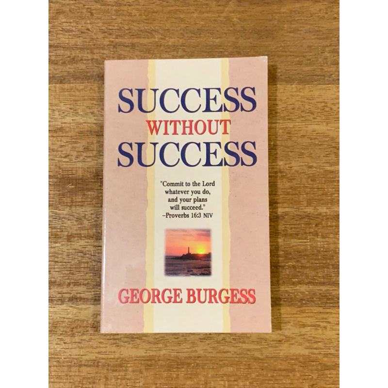 SUCCESS WITHOUT SUCCESS Commit to the Lord สิ่งที่คุณทํา และแผนของคุณก็สําเร็จ.Proverbs 16:3 โดย GEO