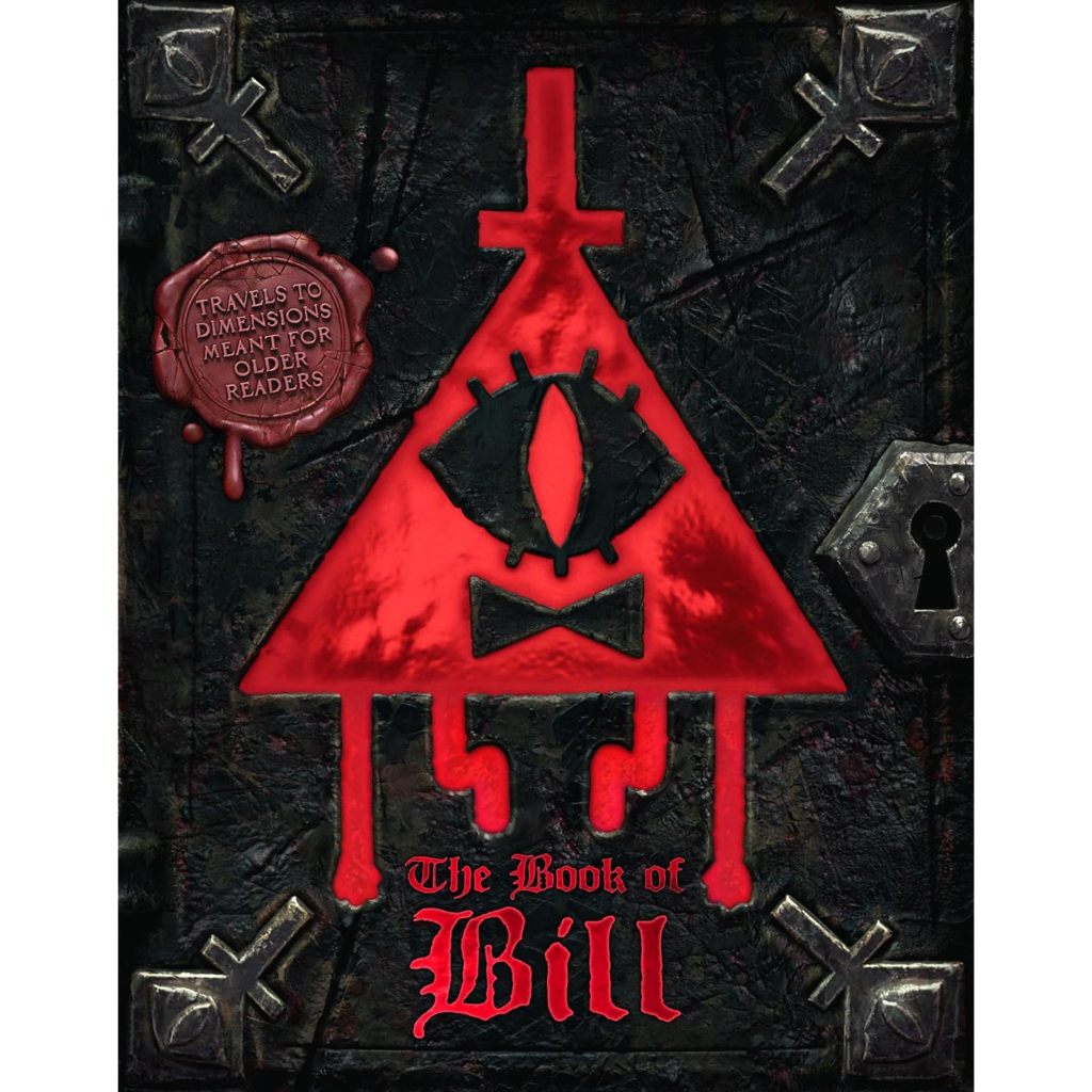 Gravity Falls: Journal 3 / Book of Bill / Lost Legends / Dippers and Mabels Guide to Mystery and Non