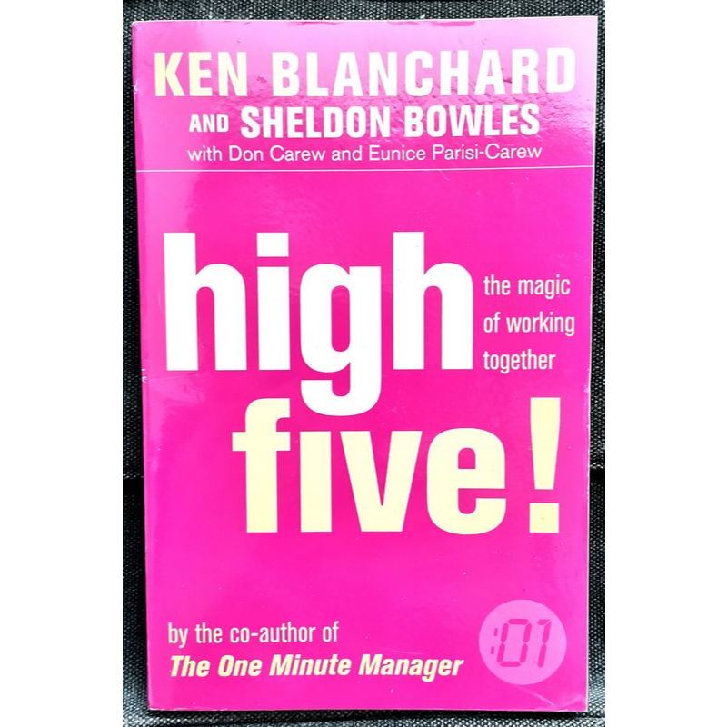 Ken Blanchard & Sheldon Bowles - HIGH FIVE ! : ความมหัศจรรย์ของการทํางานร่วมกัน