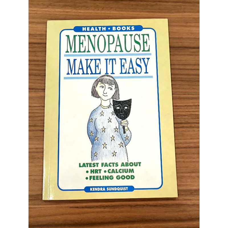 Menopause Make It Easy Facts เกี่ยวกับ HRT Calcium Feeling Good Health Book โดย Kendra Sundquist