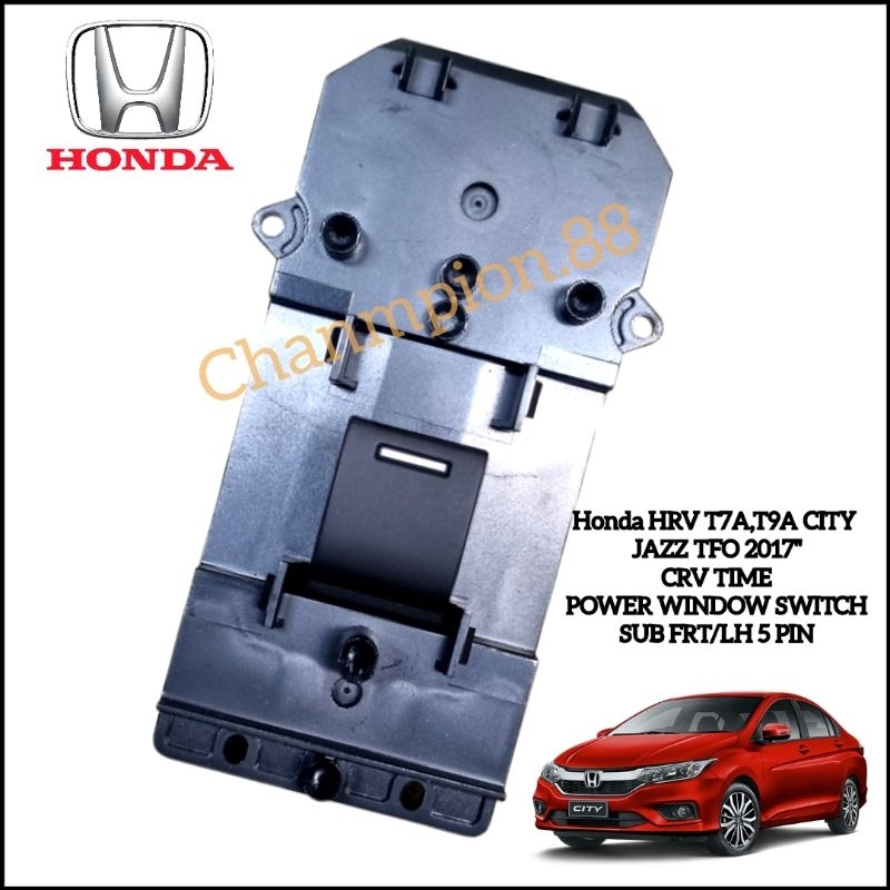 HONDA HRV T7A, T9A CITY JAZZ TFO 2017 POWER WINDOW SWITCH SUB FRT/LH 5PIN
