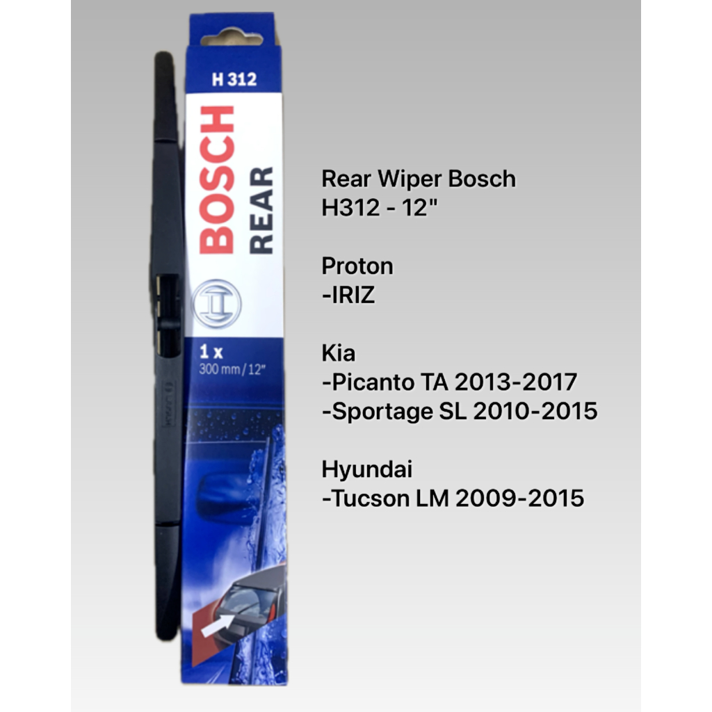 BOSCH H312 - 12" REAR WIPER PROTON IRIZ, KIA PICANTO TA,SPORTAGE SL, HYUNDAI TUCSON LM