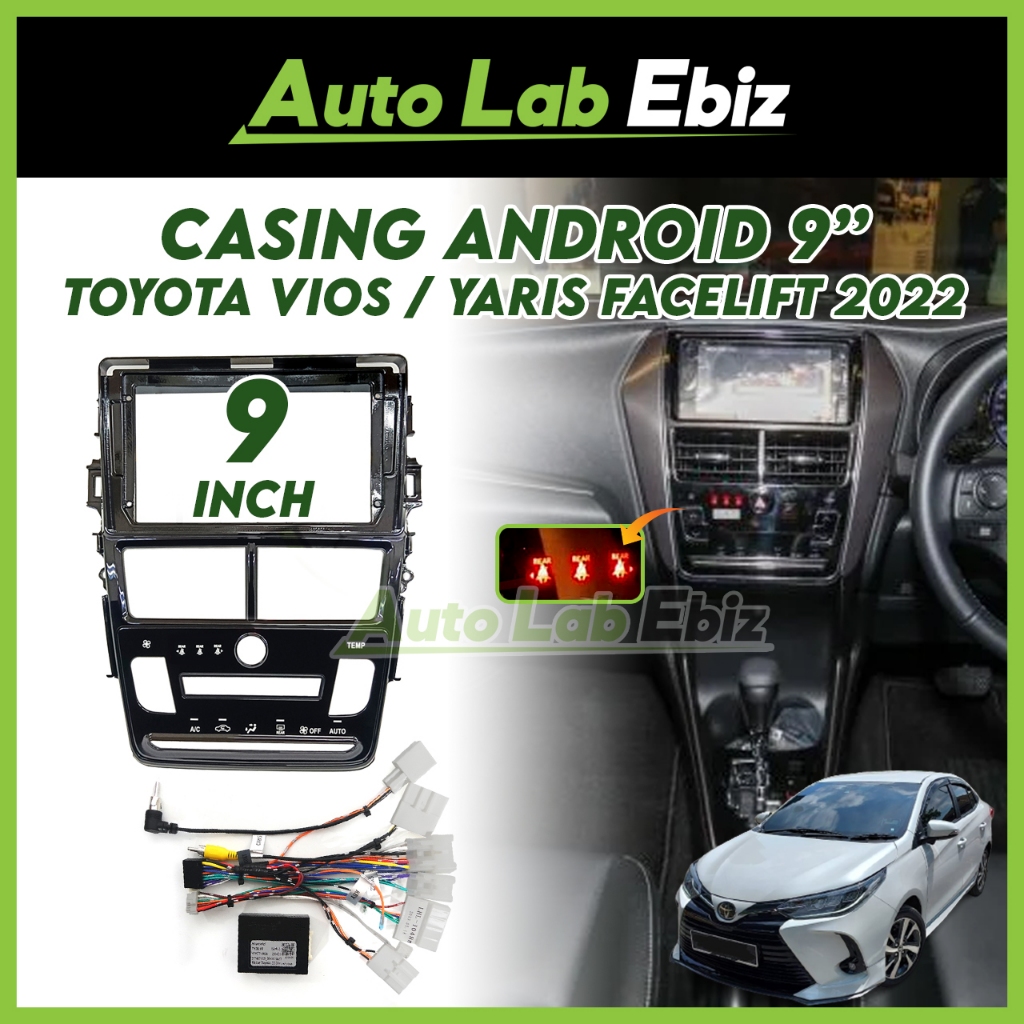 ปลอกเครื่องเล่น Android 9" Toyota Vios Yaris FL Facelift 2022 [3D 360 กล้อง] พร้อมซ็อกเก็ต Canbus LH
