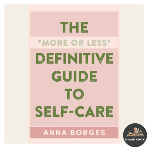 Buku คู่มือการรักษาความปลอดภัยมากขึ้นหรือน้อยกว่าเพื่อการดูแลด้วยตนเองโดย Anna Borges