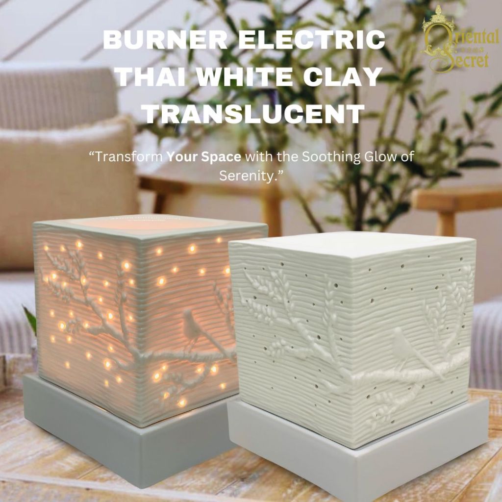 AROMA THERAPY BURNER ELECTRIC - ไทยไวท์ CLAY TRANSLUCENT