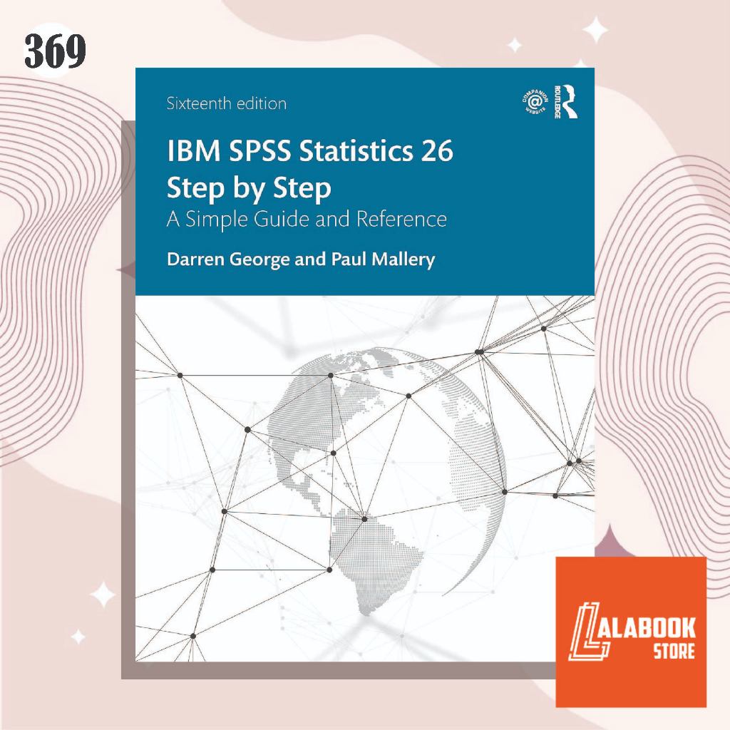 [369] IBM SPSS Statistics 26 Step โดย Step: คู่มือและอ้างอิงที่เรียบง่าย