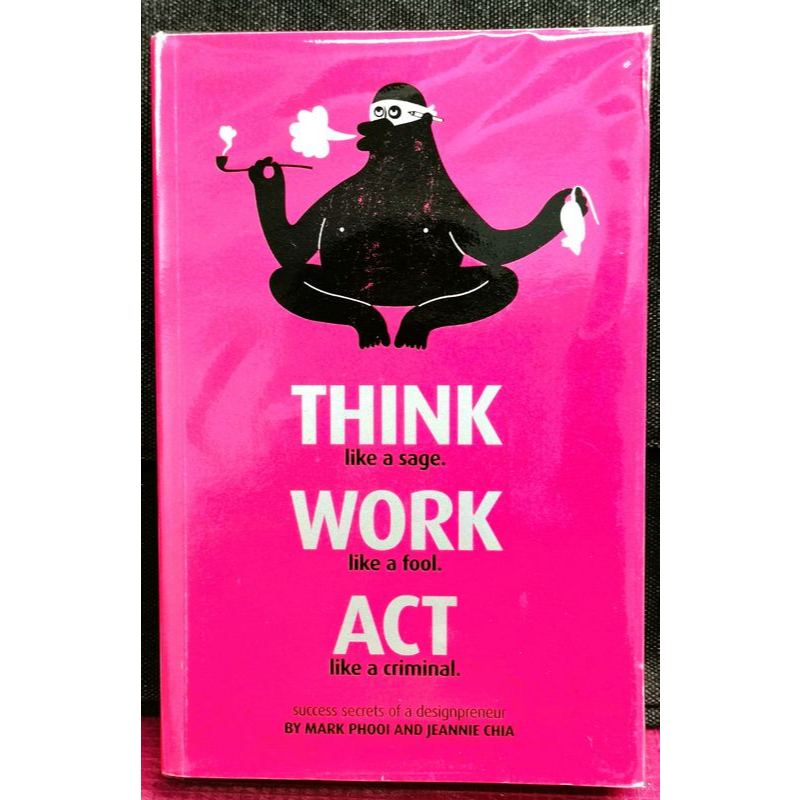 Mark Phooi & Jeannie Chia - THINK LIKE A SAGE, WORK LIKE A FOOL, ACT LIKE A FRIMINAL: ความลับความสํา