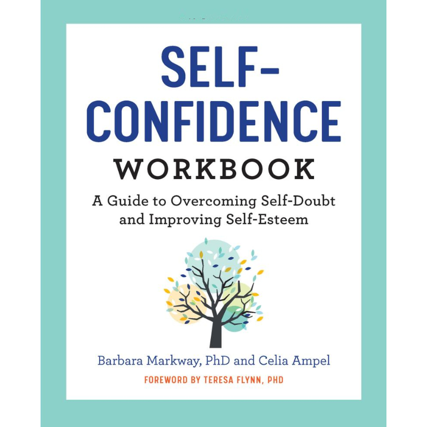 The Self Confidence Workbook: A Guide to Overcoming Self-Doubt and Improving Self-Esteem