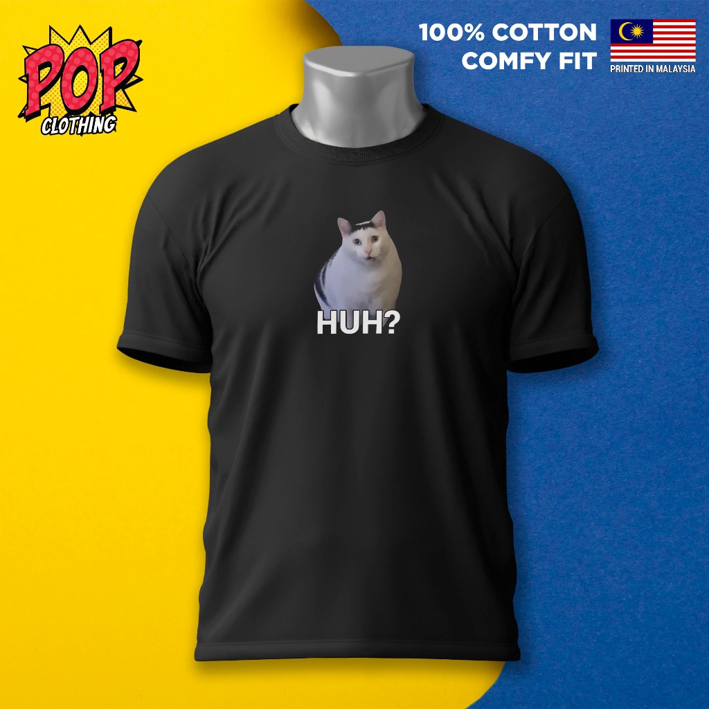 Huh Cat Meme Kucing Meow Graphic Tee เสื้อยืดผ้าฝ้าย Tshirt Unisex Baju Sejuk 💯 [XS - 3XL]
