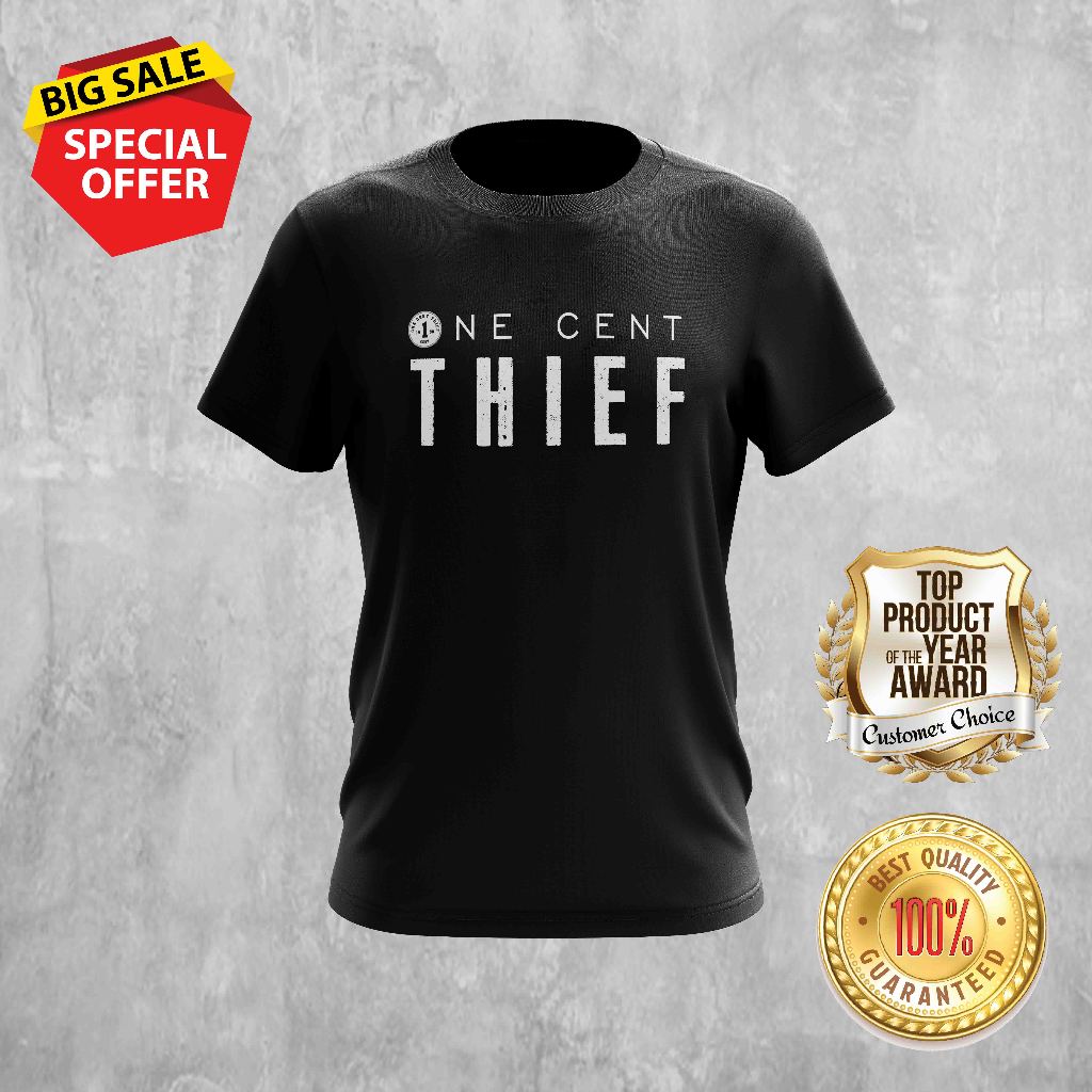 ONE CENT THIEF DESIGN 4 TSHIRT คอกลมสําหรับทั้งหมด