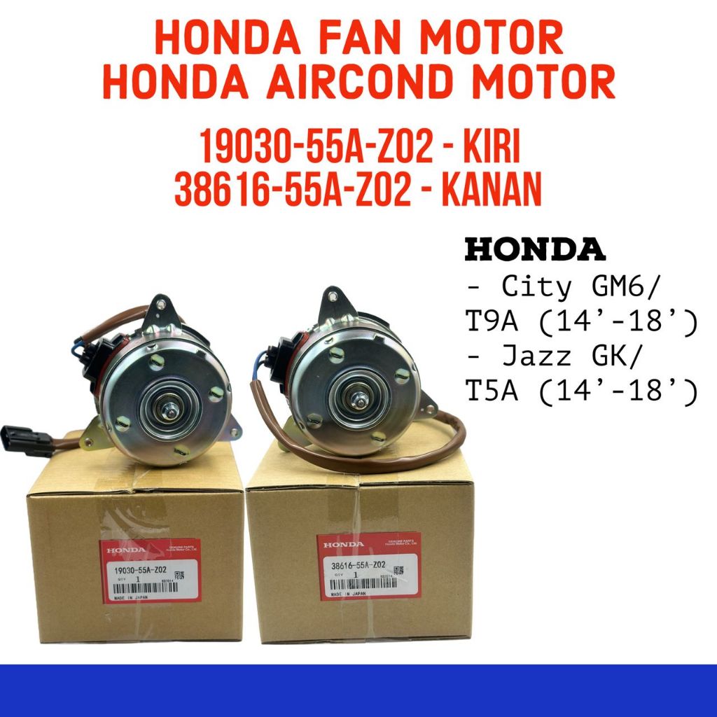 มอเตอร์ KIPAS H ONDA RADIATOR/ENJIN(19030-55A-Z02)&MOTOR AIRCOND(38616-55A-Z02)–CITY GM6/JAZZ T5A มอ