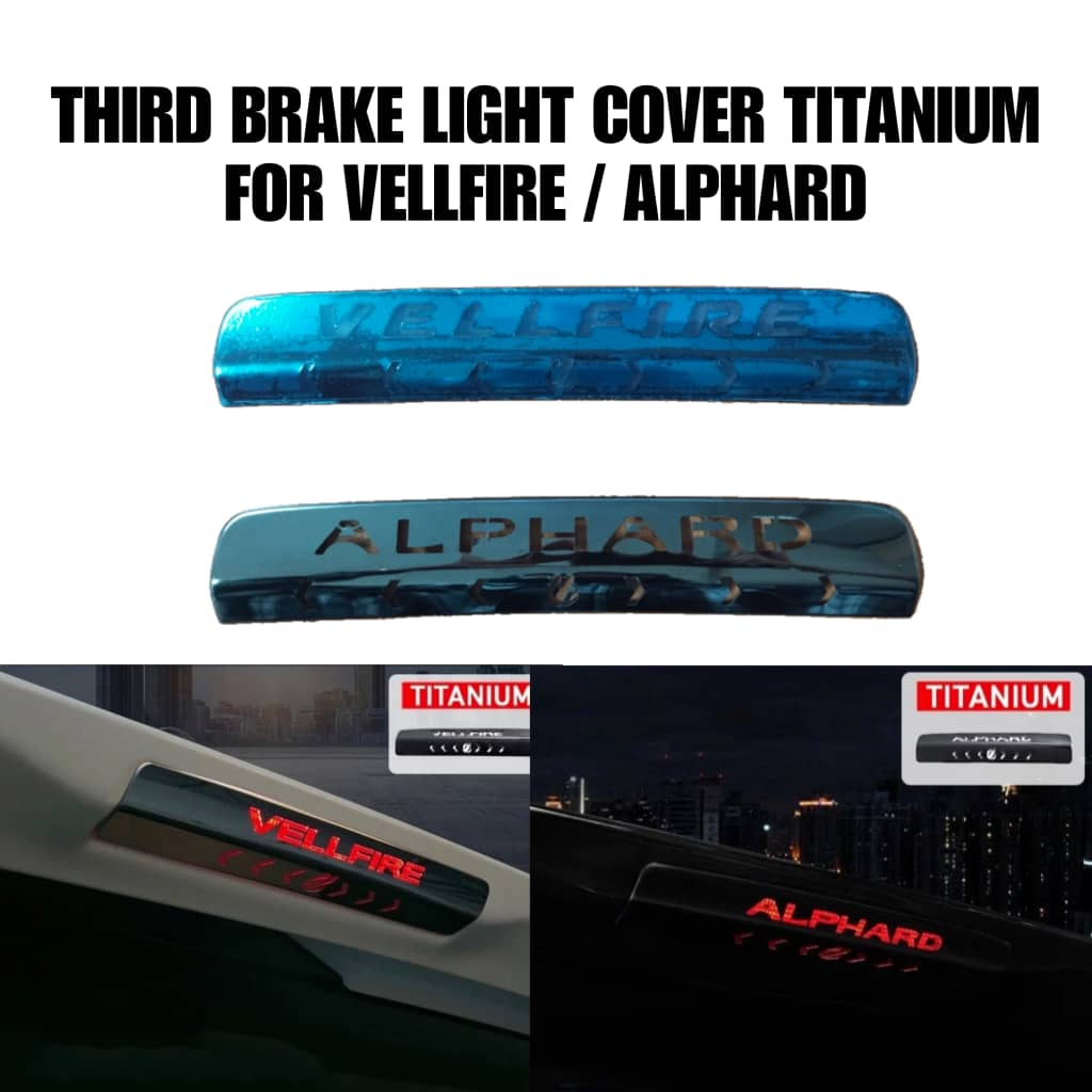ฝาครอบไฟเบรก TITANIUM สําหรับ VELLFIRE AH20 / AH30 & ALPHARD AH20 / AH30