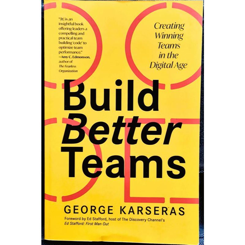 George Karseras - BUILD BETTER TEAMS : Creating Winning Teams In The Digital Age