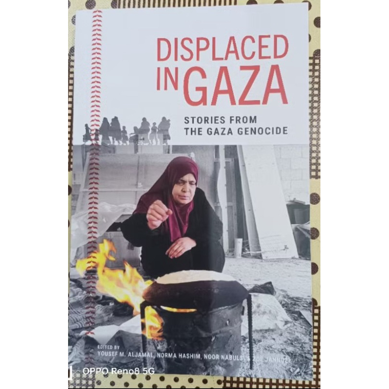 อยู่ใน Gaza: เรื่องราวจาก Gaza Genocide แก้ไขโดย Yousef M Aljal, Norma Hashim, Noor Nabulsi