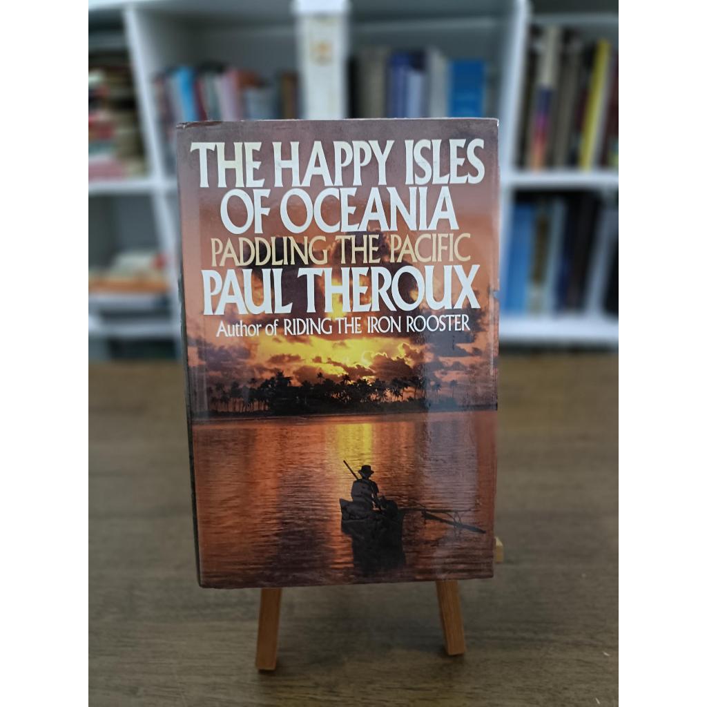 The Happy Isles of Oceania : Paddling the Pacific โดย Theroux, Paul