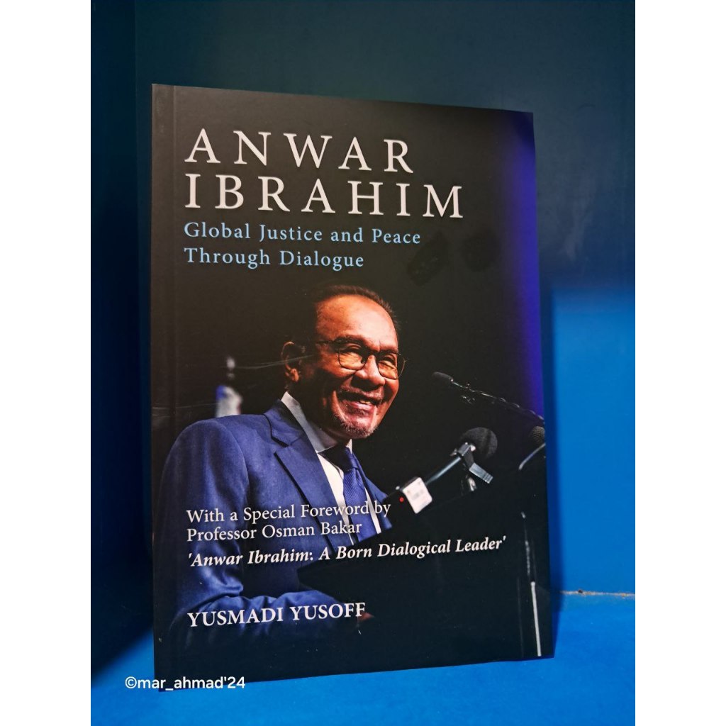 ANWAR IBRAHIM GLOBAL JUSTICE และ PEACE THROUGH DIALOGUE YUSMADI YUSOFF