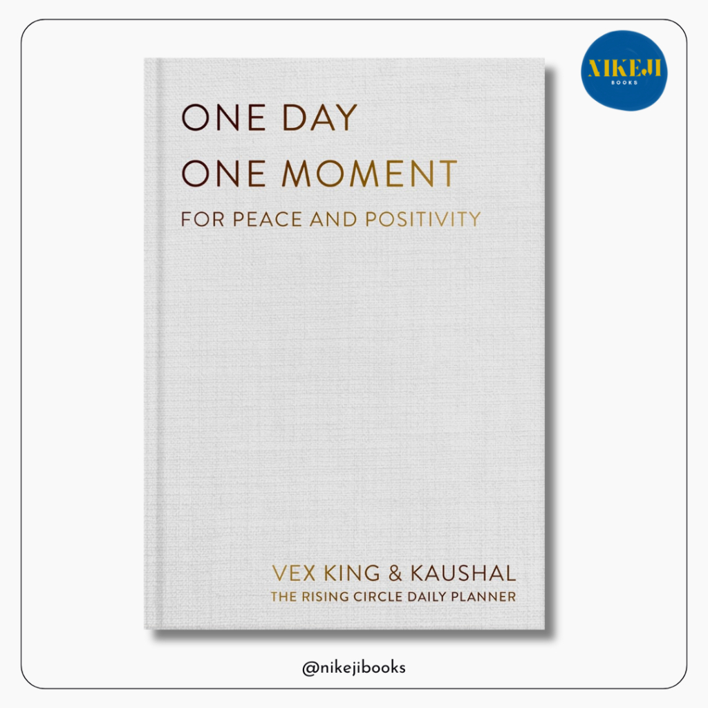 One Day One Moment:สําหรับสันติภาพและเชิงบวกโดย Vex King และ Kaushal