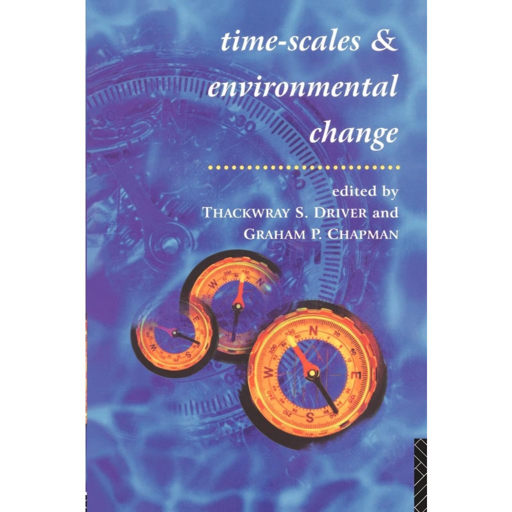Timescales และ Environments Change รุ่นที่ 1 โดย Graham Chapman (Editor), ไดรเวอร์ Tackwray (Editor)