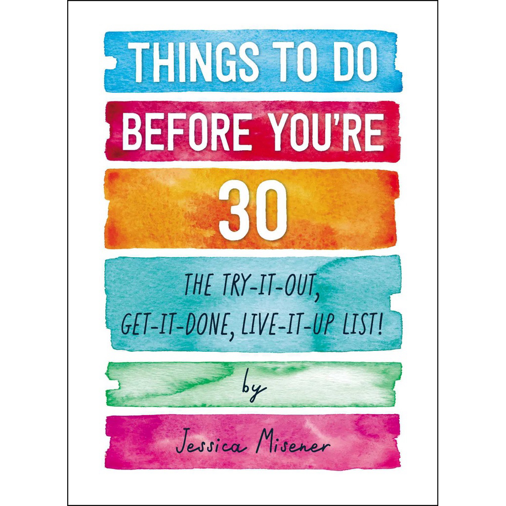 หนังสือก่อนรัก – สิ่งที่ทําก่อนคุณre 30: Try‐It-Out, Get‐It-Done, Live‐It-It-Up List! โดย Jessica Mi