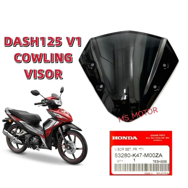 DASH 125 V1 WINDSHIELD COWLING VISOR 53280-K47-M00ZA DASH125 FI V1 53280 K47 M00ZA WIND SHIELD
