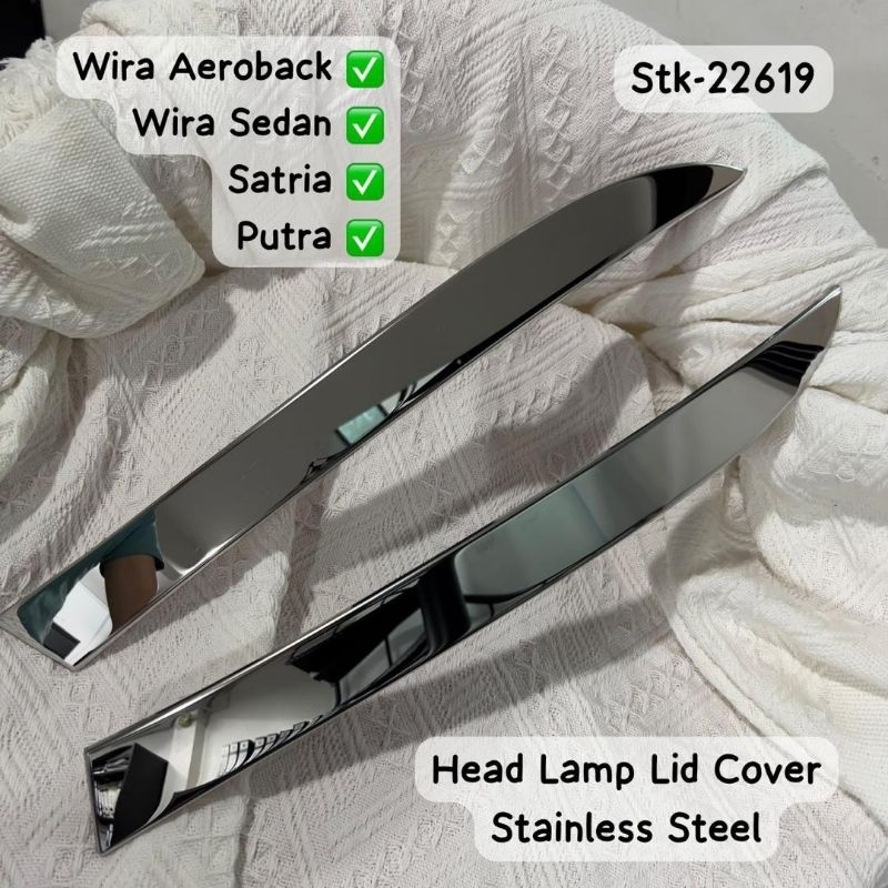 Stk-22619 : Head Lamp Lid Cover Eyebrow Kening Stainless Steel Proton Wira Wira Aeroback Satria Putr