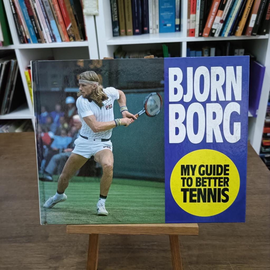 MY GUIDE TO BETTER TENNIS Bjorn borg