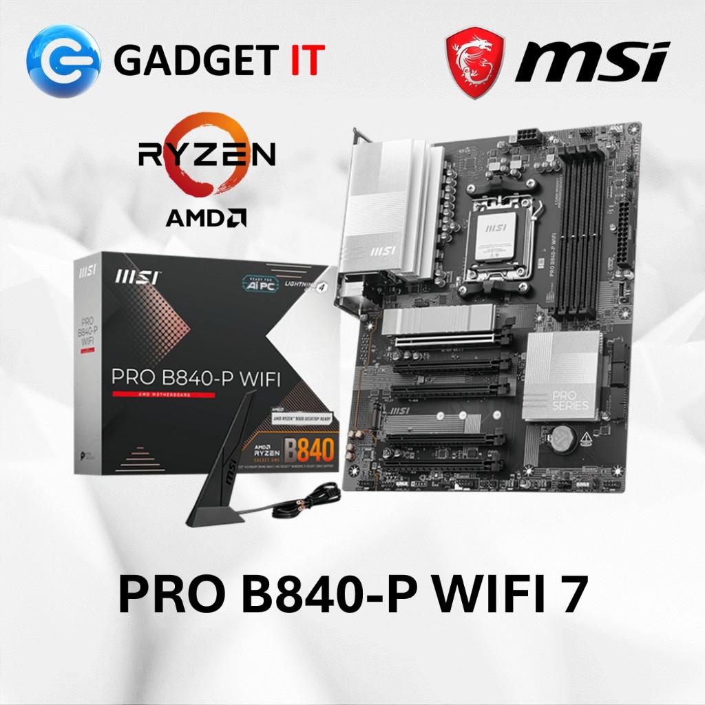 MSI PRO B840-P WIFI7 DDR5 ATX MOTHERBOARD AMD AM5 GADGET IT