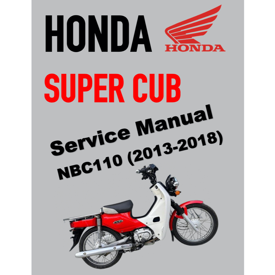 HONDA SUPER CUB NBC110 (2013-2018) SERVICE WORKSHOP MANUAL + PARTS CATALOGUE + OWNERS MANUAL