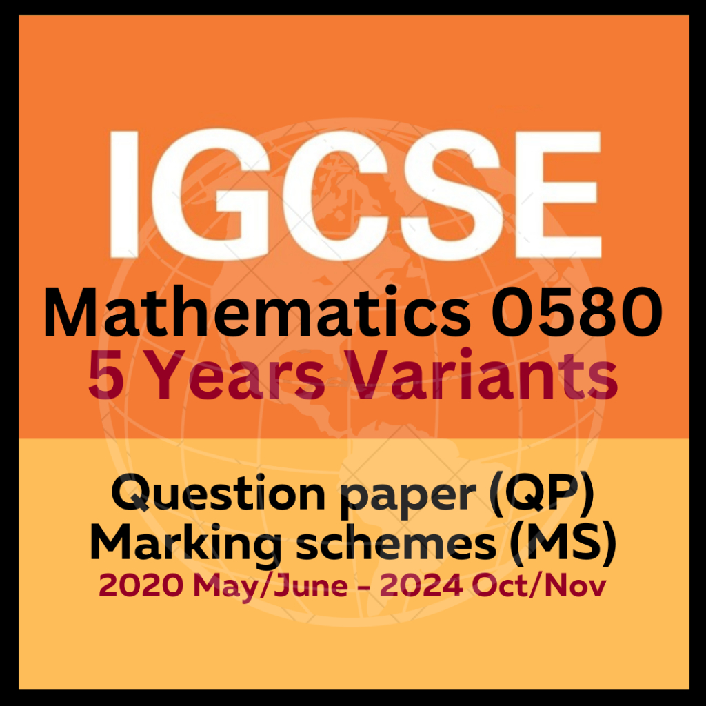MATHEMATICS 0580 IGCSE [PAPER 1,2,3,4] PAST YEAR PAPER [ล่าสุด 5 ปี]