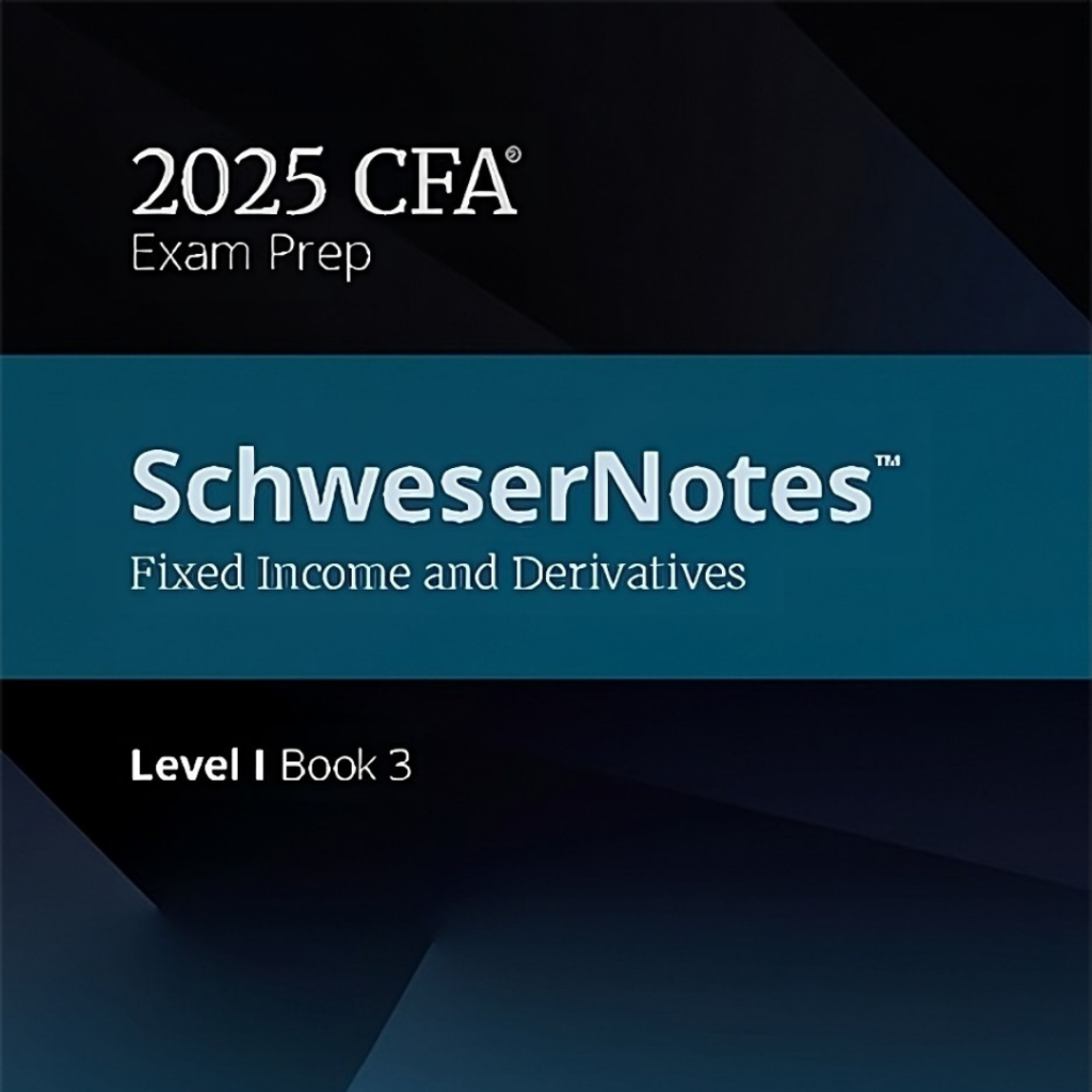 CFA 2025 Level I - Book3 อนุพันธ์คงที่