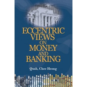 Eccentric Views on Money and Banking