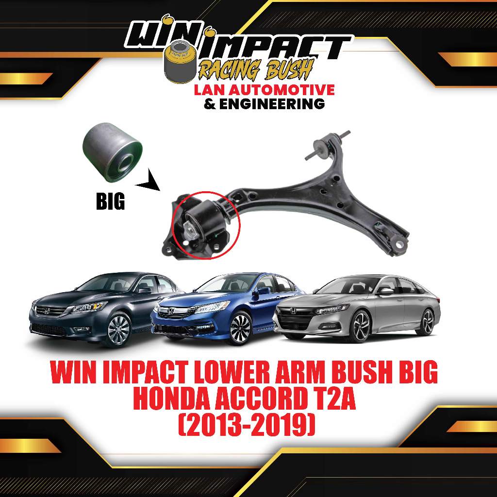 WIN IMPACT LOWER ARM BUSH BIG HONDA ACCORD T2A (2013-2019)