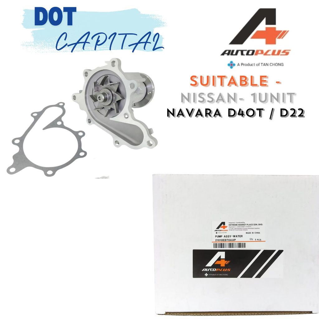 AUTOPLUS NISSAN NAVARA D40T WATER PUMP D22 (TAN CHONG -AUTO +~BRAND) NS21010-EB70A-AP