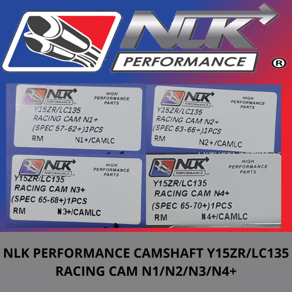 NLK PERFORMANCE CAMSHAFT Y15ZR/LC135 RACING CAM N- SERIES N1/N2/N3/N4+ NLK PERFORMANCE 100%
