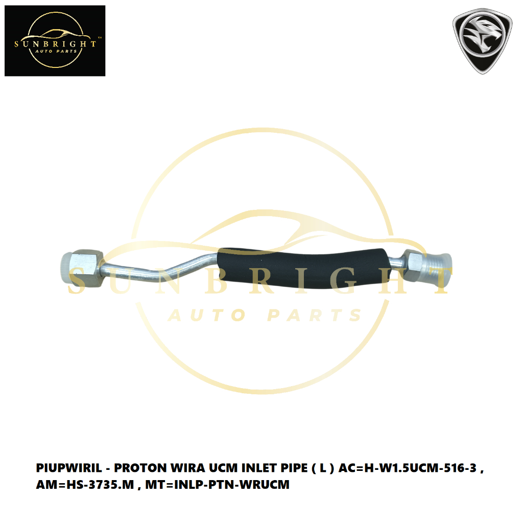 PROTON WIRA UCM INLET PIPE ( L ) AC=H-W1.5UCM-516-3 , AM=HS-3735.M , MT=INLP-PTN-WRUCM