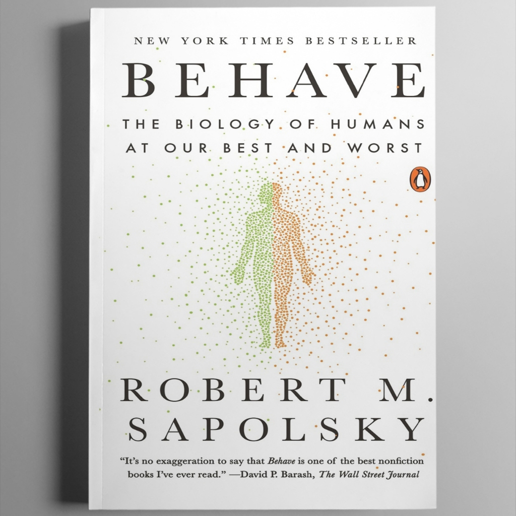 Behave: การสํารวจที่ขายดีที่สุดของมนุษย์ทําไมเป็นสิ่งที่ฉันทําโดย Robert M Sapolsky
